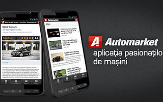 Automarket lansează aplicaţia gratuită de mobil pentru iOS şi Android